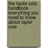 The Taylor Cole Handbook - Everything You Need to Know about Taylor Cole