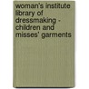 Woman's Institute Library of Dressmaking - Children and Misses' Garments door Anon