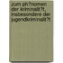 Zum Ph�Nomen Der Kriminalit�T, Insbesondere Der Jugendkriminalit�T