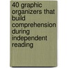 40 Graphic Organizers That Build Comprehension During Independent Reading door Anina Robb