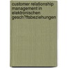 Customer Relationship Management in Elektronischen Gesch�Ftsbeziehungen by Matthias Hanking
