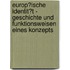 Europ�Ische Identit�T - Geschichte Und Funktionsweisen Eines Konzepts