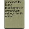 Guidelines for Nurse Practitioners in Gynecologic Settings, Tenth Edition by Joellen W. Hawkins