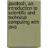 Javatech, an Introduction to Scientific and Technical Computing with Java