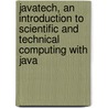 Javatech, an Introduction to Scientific and Technical Computing with Java by Johnny S. Tolliver