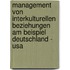 Management Von Interkulturellen Beziehungen Am Beispiel Deutschland - Usa