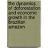 The Dynamics of Deforestation and Economic Growth in the Brazilian Amazon