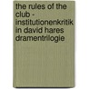 The Rules of the Club - Institutionenkritik in David Hares Dramentrilogie by J�rgen Rindt