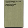 Tourismusplanungskonzept Am Beispiel Des 'Naturerlebnispark Muehlenhagen' door Beate Pehlchen