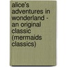 Alice's Adventures in Wonderland - An Original Classic (Mermaids Classics) door Lewis Carroll