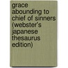 Grace Abounding to Chief of Sinners (Webster's Japanese Thesaurus Edition) by Icon Group International