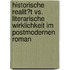 Historische Realit�T Vs. Literarische Wirklichkeit Im Postmodernen Roman