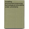 Modeling Environment-Improving Technological Innovations Under Uncertainty by Anil Markandya