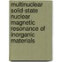 Multinuclear Solid-State Nuclear Magnetic Resonance of Inorganic Materials