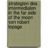 Strategien Des Intermedialen in the Far Side of the Moon Von Robert Lepage
