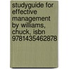 Studyguide for Effective Management by Williams, Chuck, Isbn 9781435462878 by Cram101 Textbook Reviews