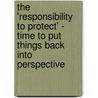 The 'Responsibility to Protect' - Time to Put Things Back Into Perspective by Philipp Schweers