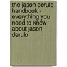 The Jason Derulo Handbook - Everything You Need to Know About Jason Derulo door Emily Smith