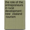 The Role of the Entrepreneurs in Rural Development - New  Zealand -Tourism door Achim Munz