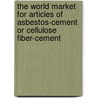 The World Market for Articles of Asbestos-Cement Or Cellulose Fiber-Cement door Icon Group International