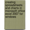 Creating Spreadsheets and Charts in Microsoft Office Excel 2007 for Windows door Mandy Langer