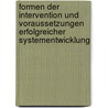 Formen Der Intervention Und Voraussetzungen Erfolgreicher Systementwicklung door Sebastian Schmid