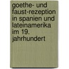Goethe- Und Faust-Rezeption in Spanien Und Lateinamerika Im 19. Jahrhundert door Stefanie M�ller