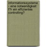 Informationssysteme - Eine Notwendigkeit F�R Ein Effizientes Controlling? door Marion Knauer