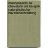 Maupassants 'La Chevelure' Als Beispiel Naturalistischer Novellenschreibung door Anja Waschow