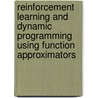 Reinforcement Learning And Dynamic Programming Using Function Approximators door Robert Babuska