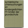 Syntaktische Untersuchungen an Kindergedichten F�R Kinder Der Grundschule door Georg Bauer