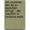 'Ein Stummer, Den Es Zu Sprechen Dr�Ngt' - Der 'stechlin' in Fontanes Werk door Stefan Krause