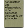 Naturzustand Und Kriegszustand in Der Politischen Philosophie Von John Locke by Martin Schultze