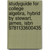 Studyguide for College Algebra, Hybrid by Stewart, James, Isbn 9781133600435 door Cram101 Textbook Reviews