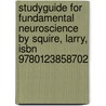 Studyguide for Fundamental Neuroscience by Squire, Larry, Isbn 9780123858702 door Cram101 Textbook Reviews
