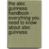 The Alec Guinness Handbook - Everything You Need to Know about Alec Guinness