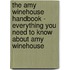 The Amy Winehouse Handbook - Everything You Need to Know about Amy Winehouse