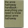 The Anne Hathaway Handbook - Everything You Need to Know About Anne Hathaway door Erica Buffington