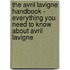 The Avril LaVigne Handbook - Everything You Need to Know about Avril LaVigne
