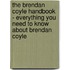 The Brendan Coyle Handbook - Everything You Need to Know about Brendan Coyle