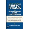 The Complete Book of Perfect Phrases for High-Performing Sales Professionals door Robert Bacal
