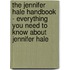 The Jennifer Hale Handbook - Everything You Need to Know about Jennifer Hale