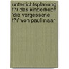 Unterrichtsplanung F�R Das Kinderbuch 'Die Vergessene T�R' Von Paul Maar door Ute Heijenga