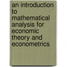 An Introduction to Mathematical Analysis for Economic Theory and Econometrics door Maxwell B. Stinchcombe