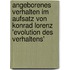 Angeborenes Verhalten Im Aufsatz Von Konrad Lorenz 'Evolution Des Verhaltens'