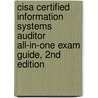 Cisa Certified Information Systems Auditor All-In-One Exam Guide, 2nd Edition door Peter H. Gregory