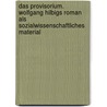 Das Provisorium. Wolfgang Hilbigs Roman Als Sozialwissenschaftliches Material door Arno Raffeiner