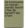 Die Kontroverse Um Hannah Arendts 'Bericht U?Ber Die Banalit�T Des B�Sen' door Patrick Lethaus