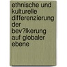 Ethnische Und Kulturelle Differenzierung Der Bev�Lkerung Auf Globaler Ebene door Lars Schieber