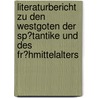 Literaturbericht Zu Den Westgoten Der Sp�Tantike Und Des Fr�Hmittelalters by Matthias Buchholz